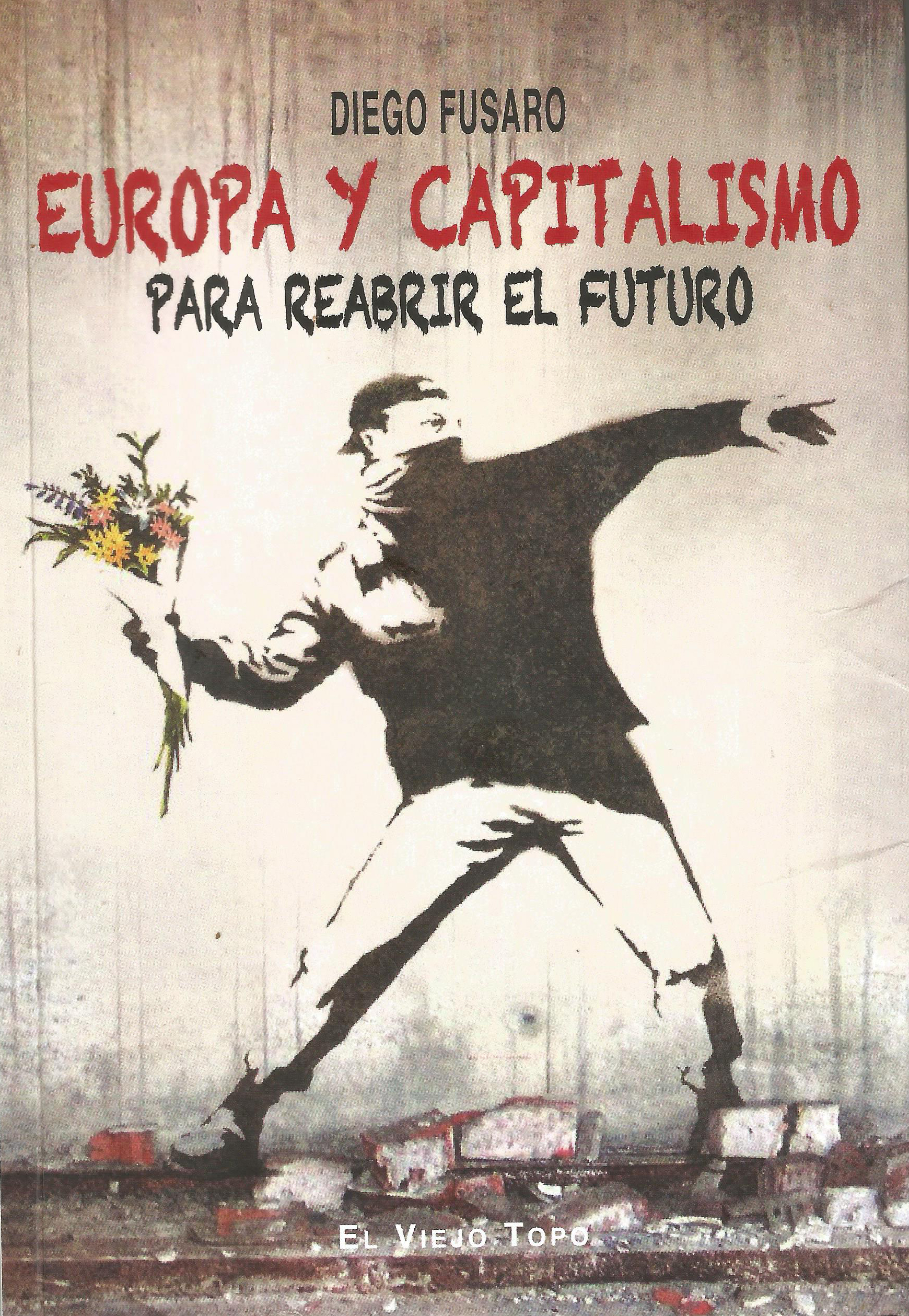 Portada de "Europa y capitalismo. Para reabrir el futuro", de Diego Fusaro. Editorial El viejo topo.