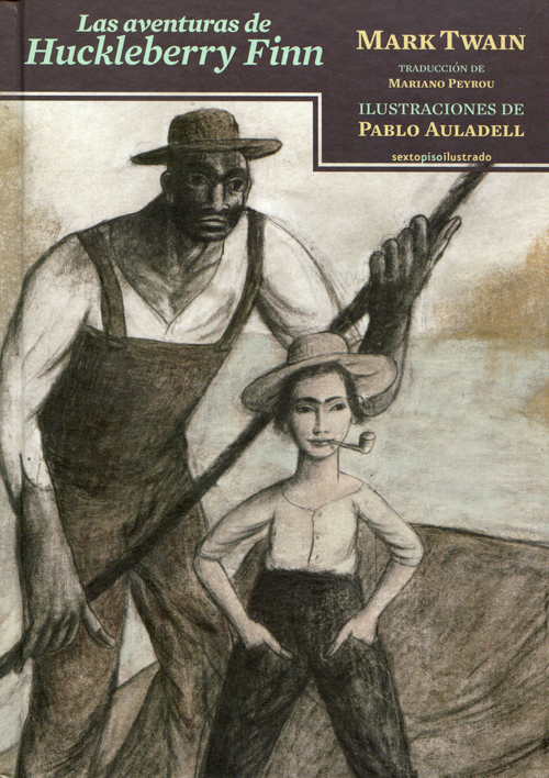 Mark Twain, Las aventuras de Tom Sawyer; trad., de Mariano Peyrou, ilustr. de Pablo Auladell; Madrid, Sexto Piso, 2015; 272 págs. 