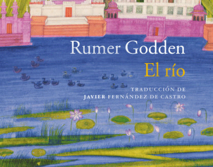 Un homenaje a la India: reedición de la novela ‘El río’, de Rumer Godden