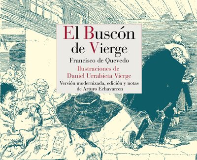 Primera versión en castellano actual de ‘El Buscón’, con las ilustraciones de Vierge